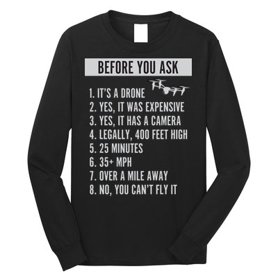 Before You Ask Drone Funny Drone Long Sleeve Shirt