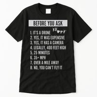Before You Ask Drone Funny Drone Tall T-Shirt