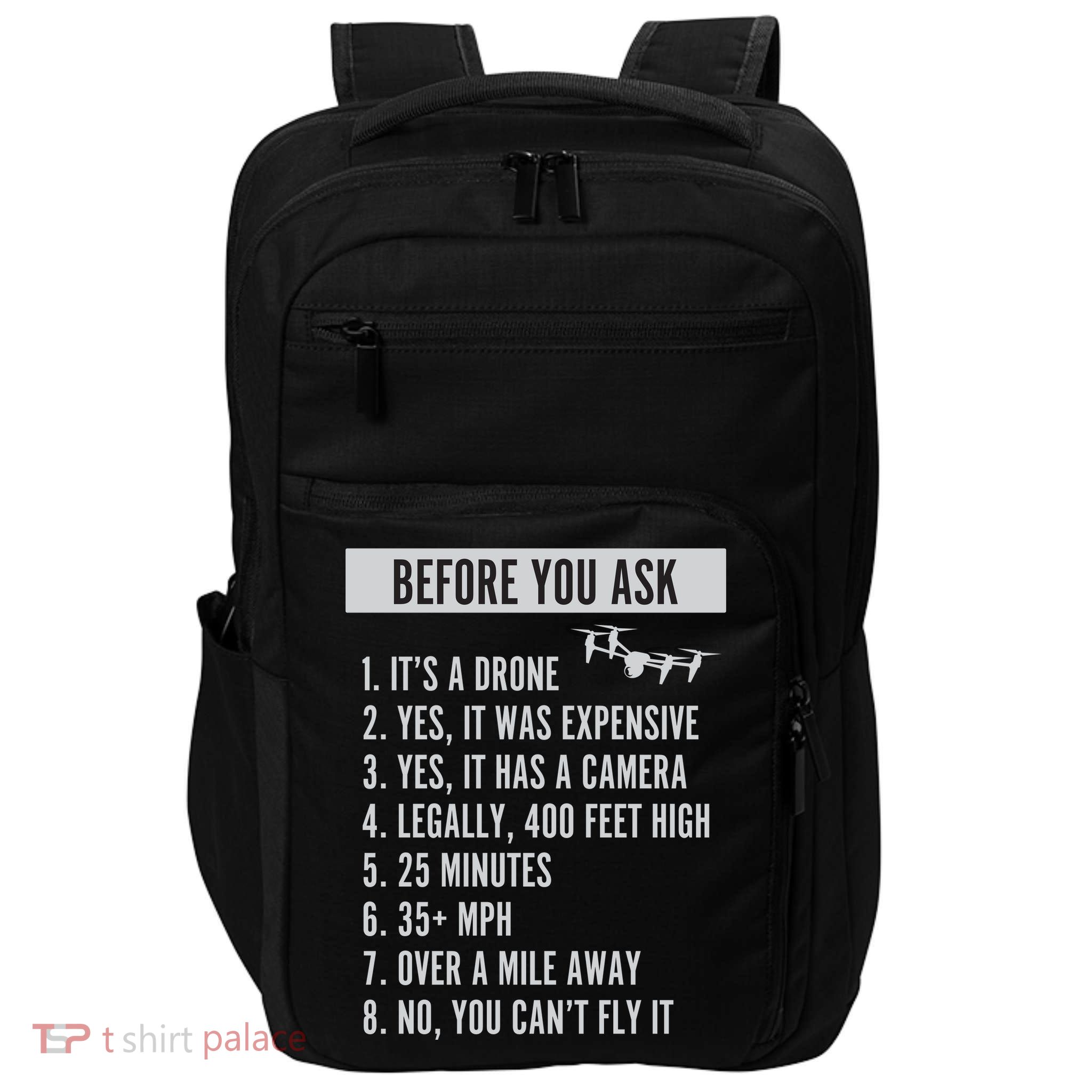 Before You Ask Drone Funny Drone Impact Tech Backpack