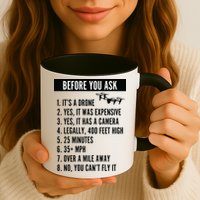 Before You Ask Drone Funny Drone Mug