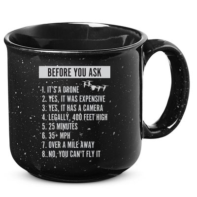 Before You Ask Drone Funny Drone 15oz Campfire Ceramic Mug