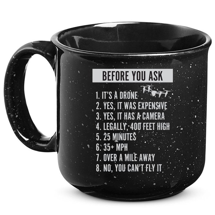 Before You Ask Drone Funny Drone 15oz Campfire Ceramic Mug