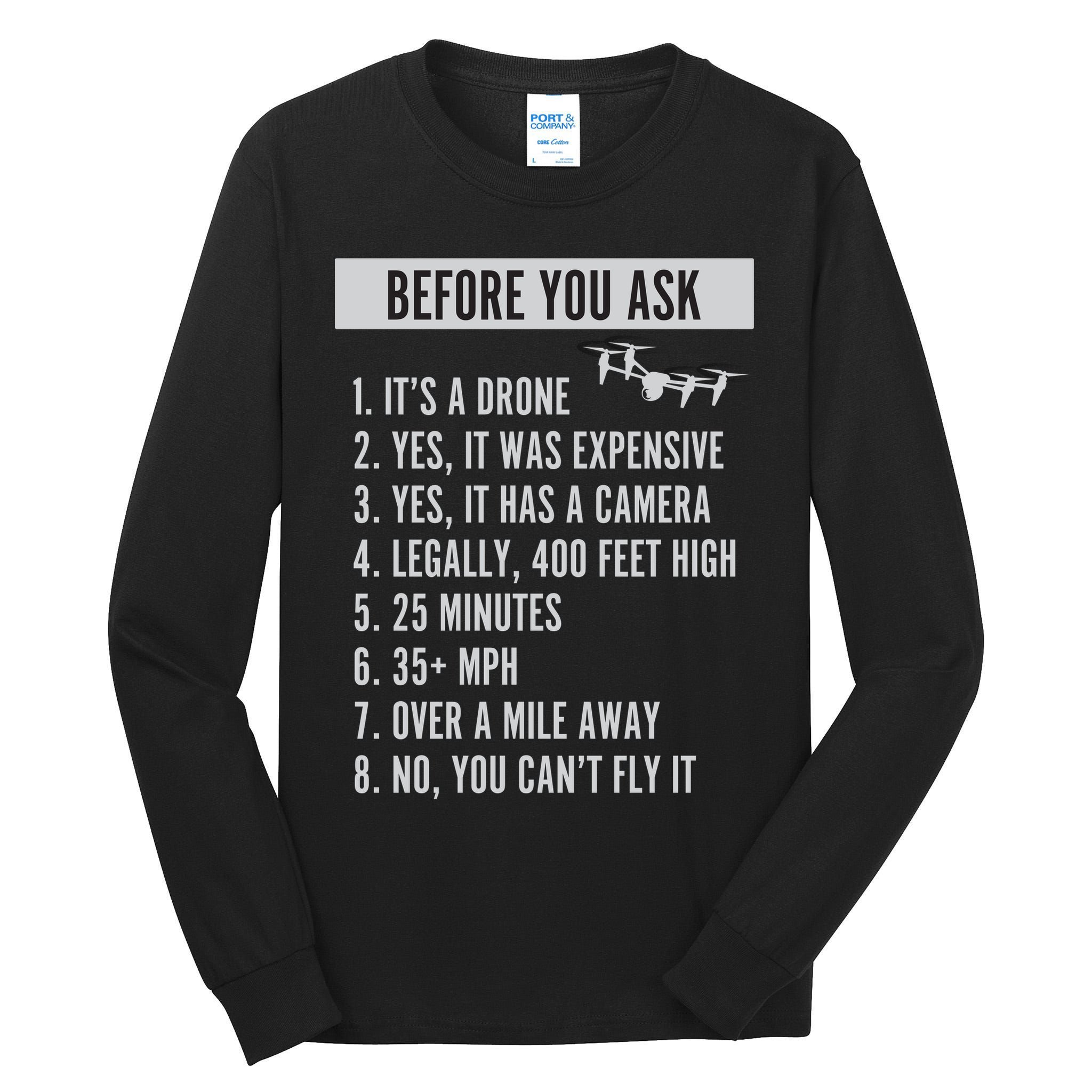 Before You Ask Drone Funny Drone Tall Long Sleeve T-Shirt