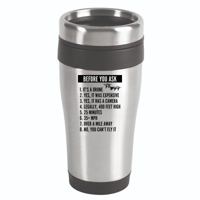 Before You Ask Drone Funny Drone 16oz Travel Tumbler