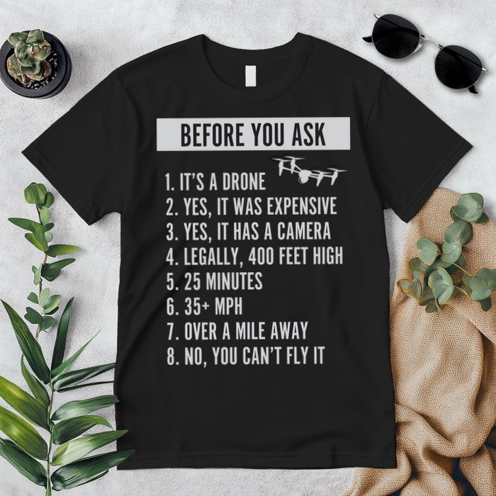 Before You Ask Drone Funny Drone Premium T-Shirt