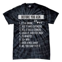 Before You Ask Drone Funny Drone Tie-Dye T-Shirt
