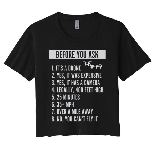 Before You Ask Drone Funny Drone Crop Top