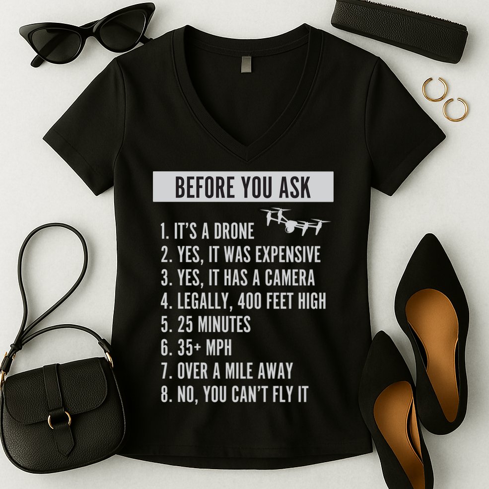 Before You Ask Drone Funny Drone Women's V-Neck T-Shirt