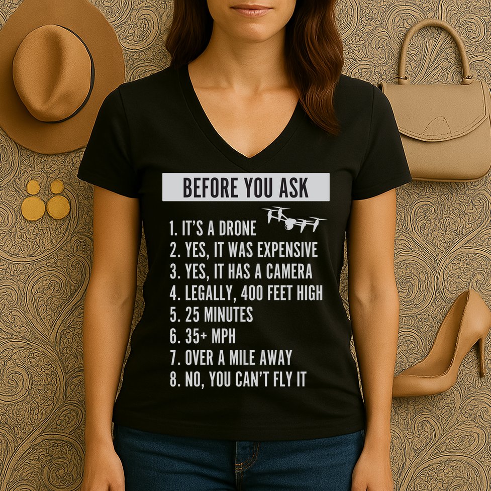 Before You Ask Drone Funny Drone Women's V-Neck T-Shirt