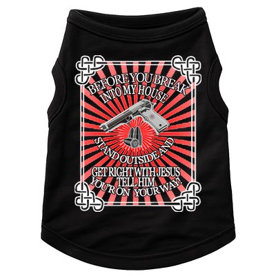 Before You Break Into My House Get Right With Jesus Doggie Tank