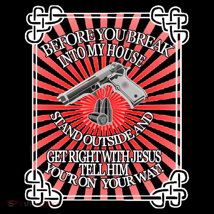 Before You Break Into My House Get Right With Jesus Performance Shirt