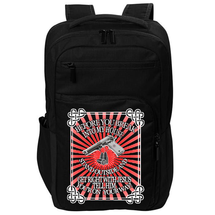 Before You Break Into My House Get Right With Jesus Impact Tech Backpack