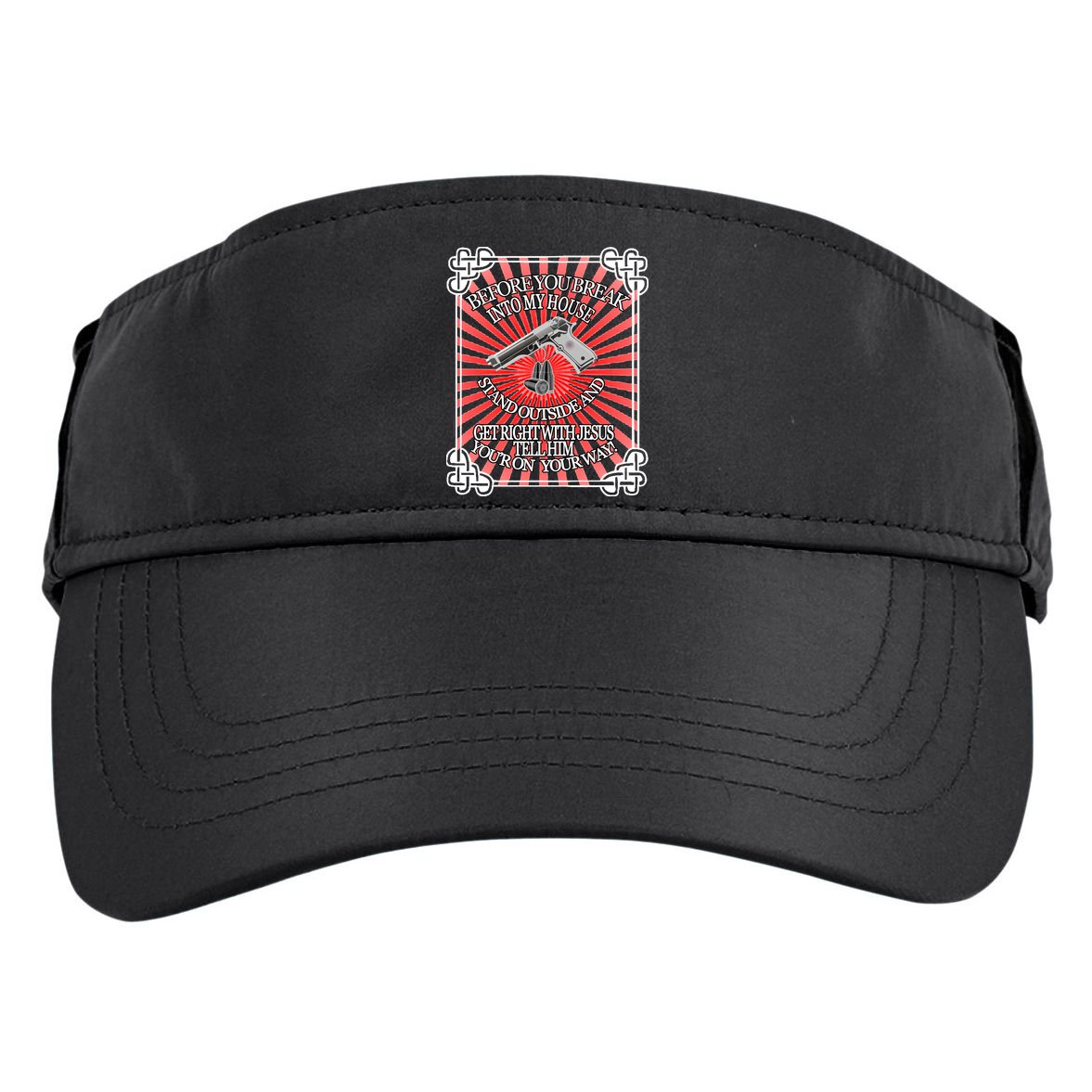 Before You Break Into My House Get Right With Jesus Adult Drive Performance Visor