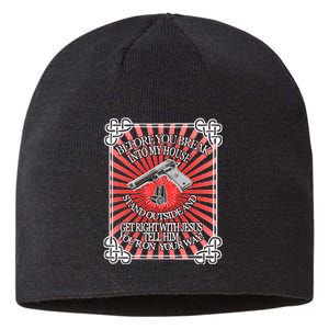 Before You Break Into My House Get Right With Jesus Sustainable Beanie