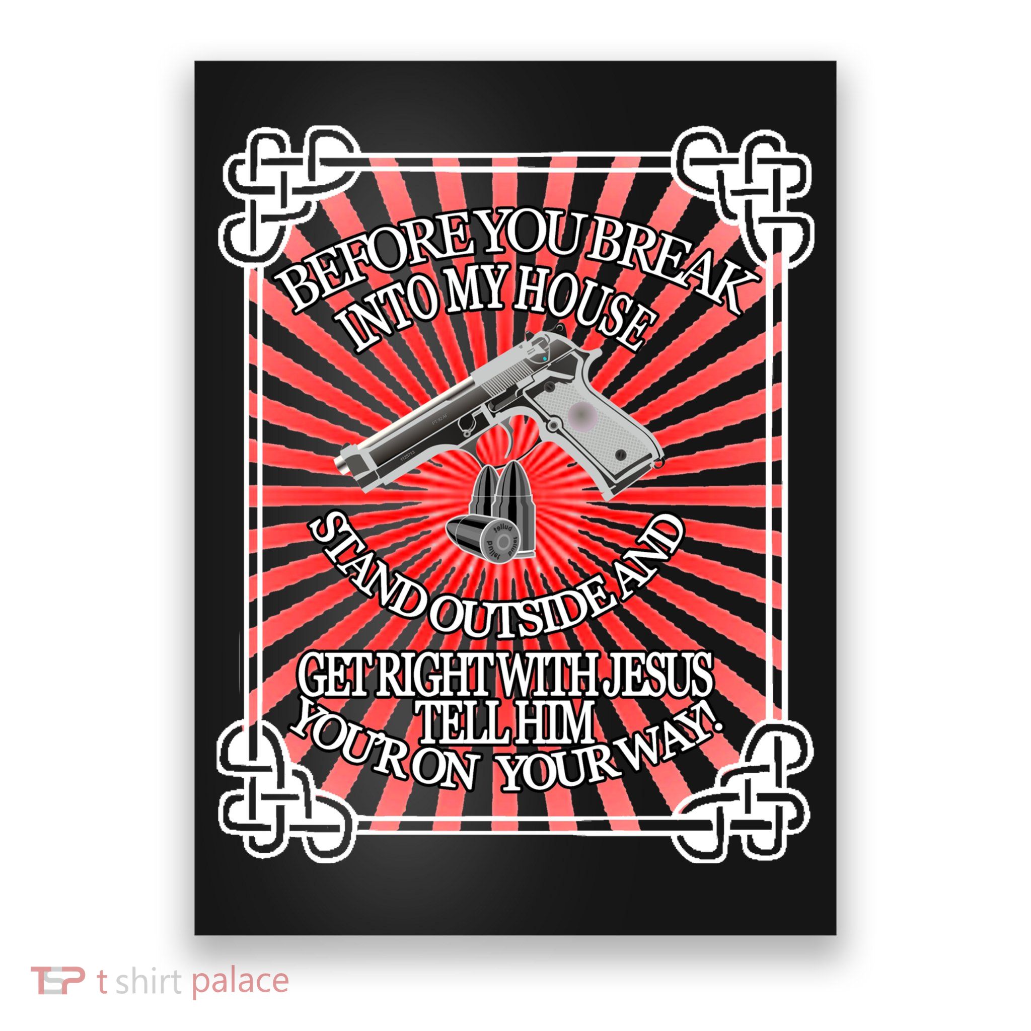 Before You Break Into My House Get Right With Jesus Poster