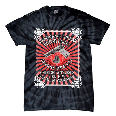 Before You Break Into My House Get Right With Jesus Tie-Dye T-Shirt