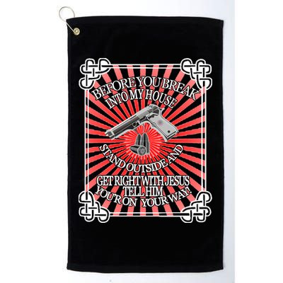 Before You Break Into My House Get Right With Jesus Golf Towel