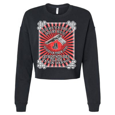 Before You Break Into My House Get Right With Jesus Cropped Pullover Crew