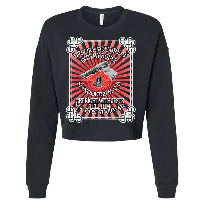 Before You Break Into My House Get Right With Jesus Cropped Pullover Crew
