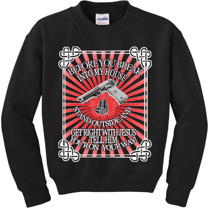 Before You Break Into My House Get Right With Jesus Kids Sweatshirt