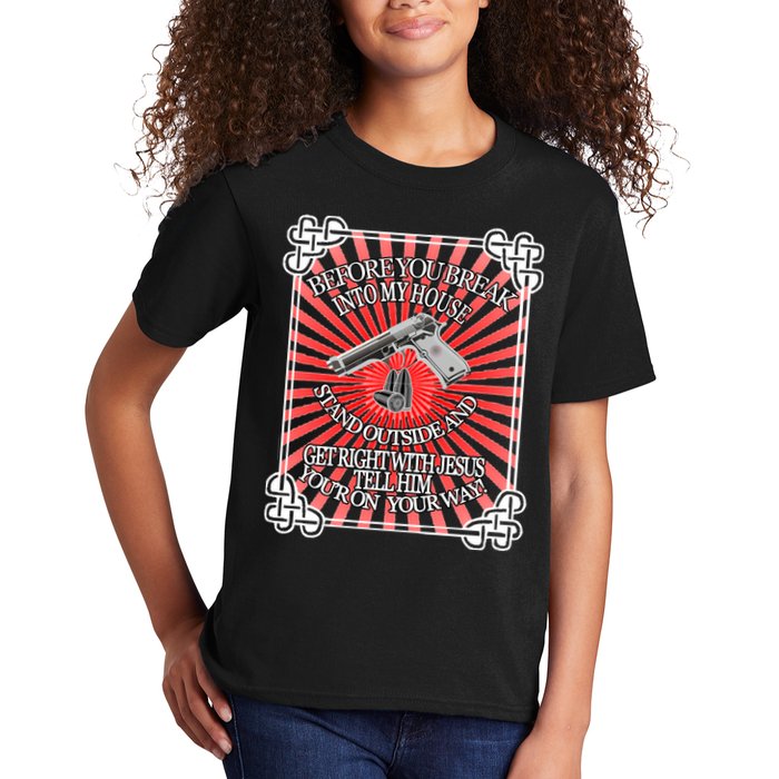 Before You Break Into My House Get Right With Jesus Kids T-Shirt