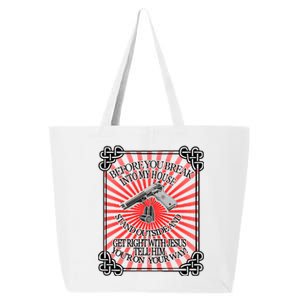 Before You Break Into My House Get Right With Jesus 25L Jumbo Tote