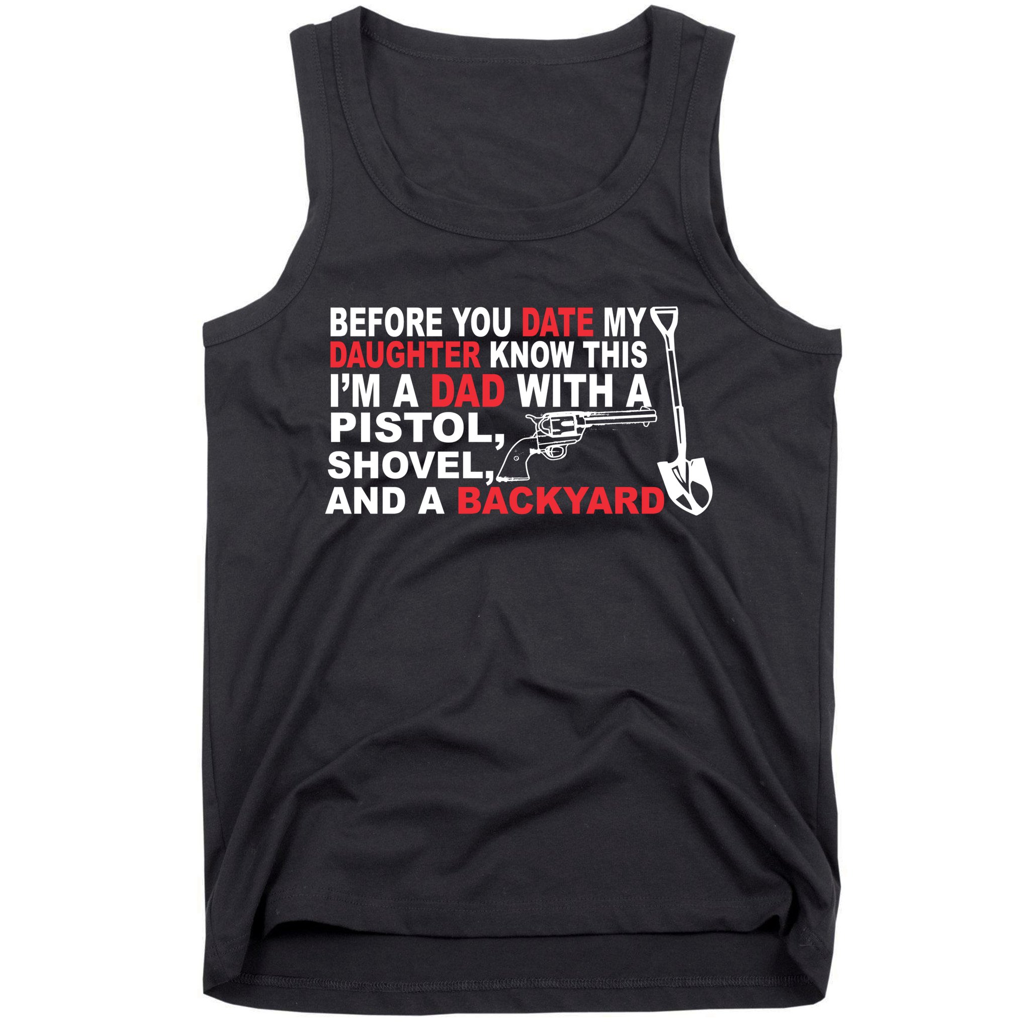 Before You Date My Daughter Gun Shovel Tank Top