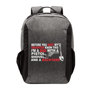 Before You Date My Daughter Gun Shovel Vector Backpack