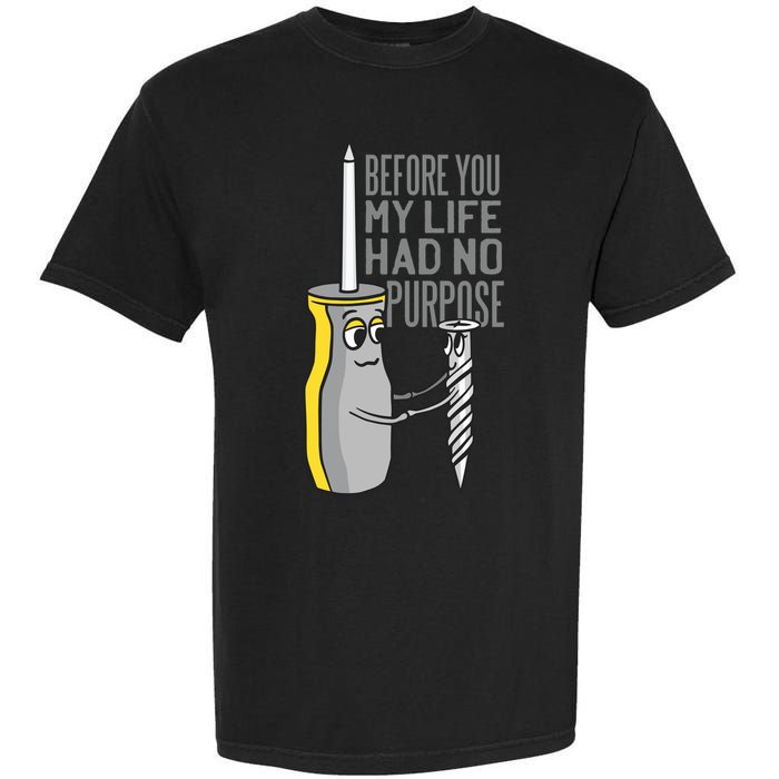 Before You My Life Had No Purpose Tool Garment-Dyed Heavyweight T-Shirt