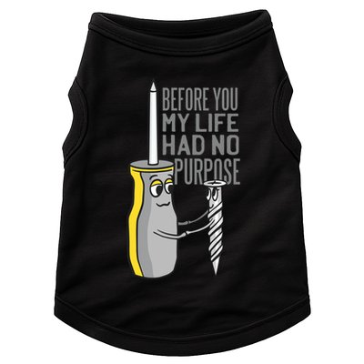 Before You My Life Had No Purpose Tool Doggie Tank