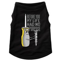 Before You My Life Had No Purpose Tool Doggie Tank