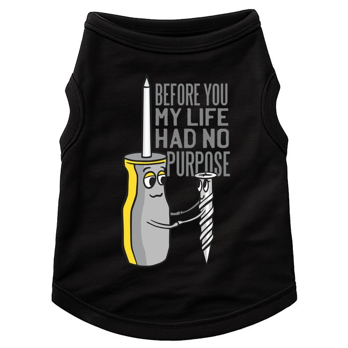 Before You My Life Had No Purpose Tool Doggie Tank