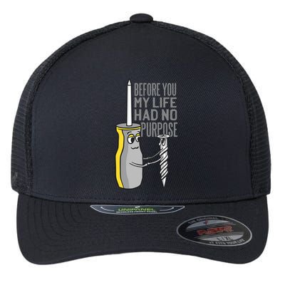 Before You My Life Had No Purpose Tool Flexfit Unipanel Trucker Cap
