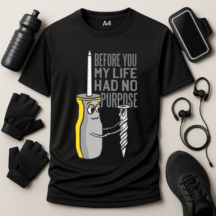 Before You My Life Had No Purpose Tool Performance Shirt
