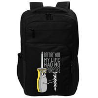 Before You My Life Had No Purpose Tool Impact Tech Backpack