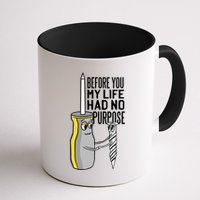 Before You My Life Had No Purpose Tool Mug