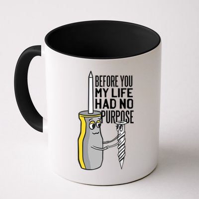 Before You My Life Had No Purpose Tool Mug