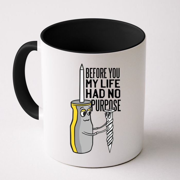 Before You My Life Had No Purpose Tool Mug