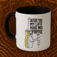 Before You My Life Had No Purpose Tool Mug