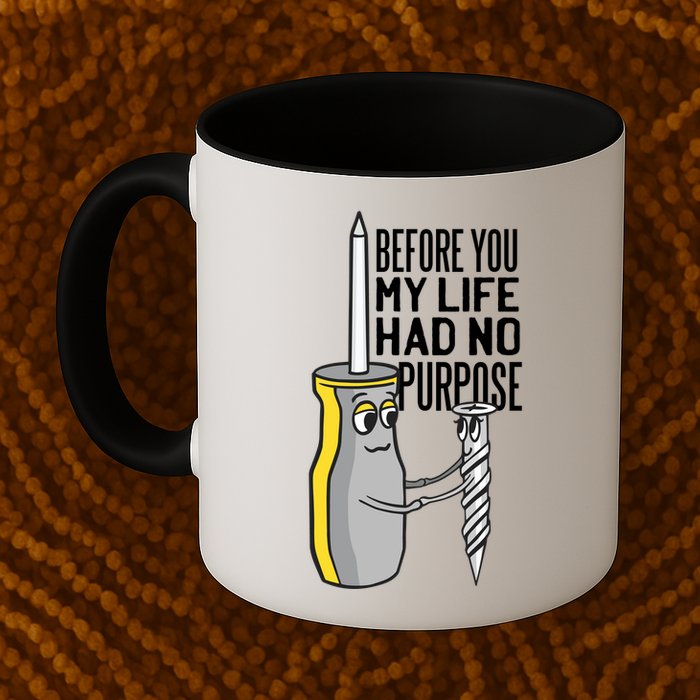 Before You My Life Had No Purpose Tool Mug