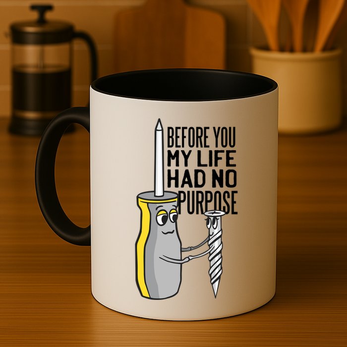 Before You My Life Had No Purpose Tool Mug
