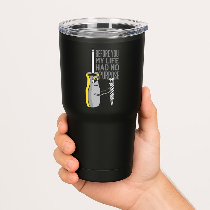 Before You My Life Had No Purpose Tool Tumbler