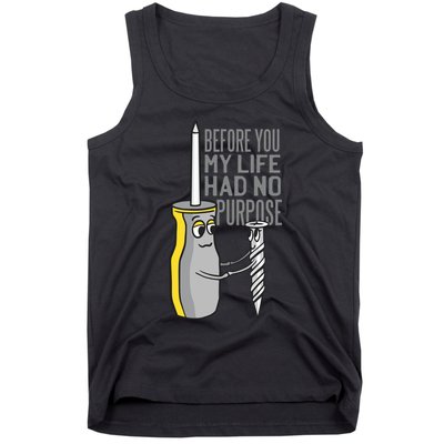 Before You My Life Had No Purpose Tool Tank Top