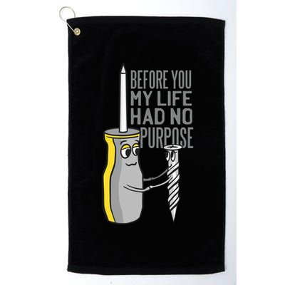 Before You My Life Had No Purpose Tool Golf Towel