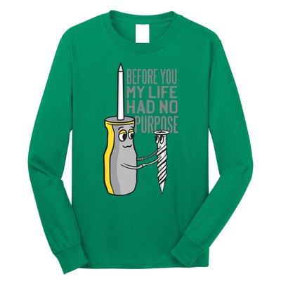 Before You My Life Had No Purpose Tool Long Sleeve Shirt