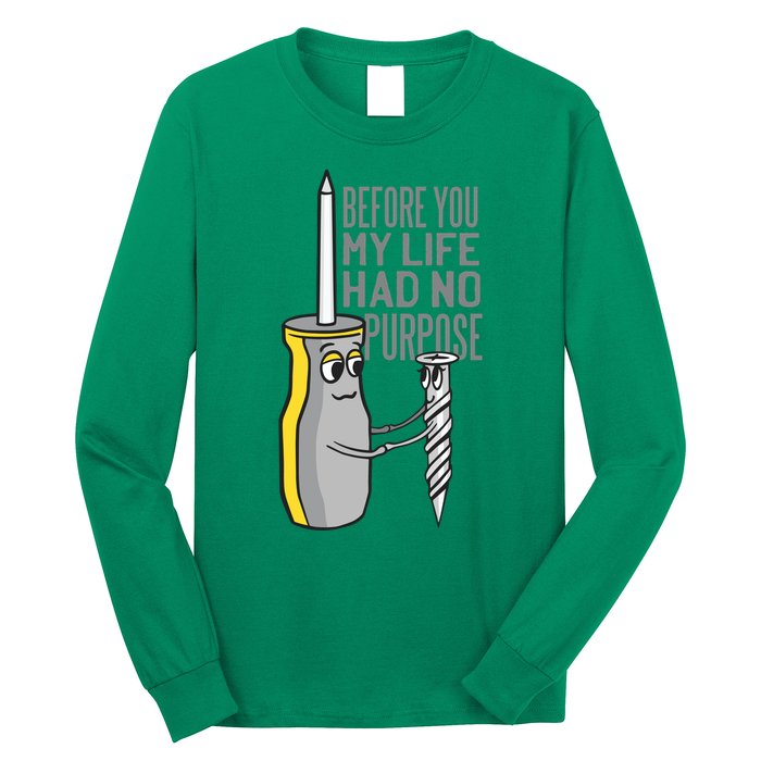 Before You My Life Had No Purpose Tool Long Sleeve Shirt