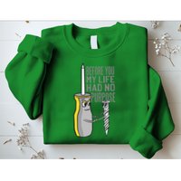 Before You My Life Had No Purpose Tool Sweatshirt