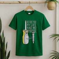 Before You My Life Had No Purpose Tool T-Shirt