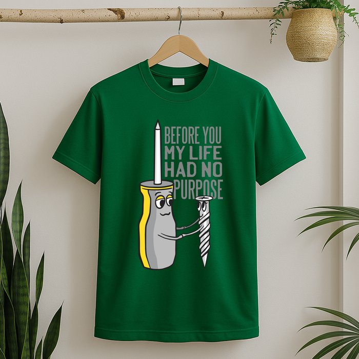 Before You My Life Had No Purpose Tool T-Shirt