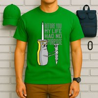 Before You My Life Had No Purpose Tool T-Shirt